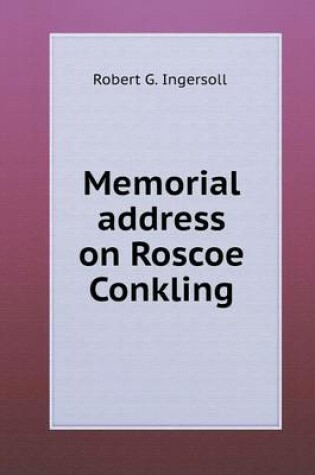 Cover of Memorial address on Roscoe Conkling