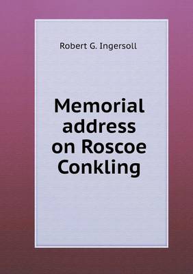 Book cover for Memorial address on Roscoe Conkling