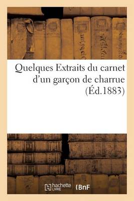 Cover of Quelques Extraits Du Carnet d'Un Garçon de Charrue