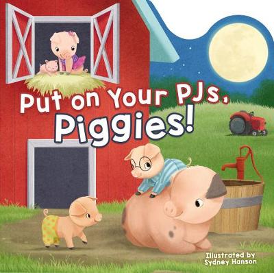 Book cover for Put on Your PJs, Piggies!