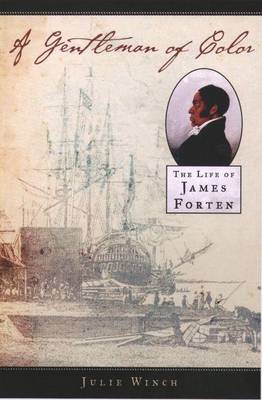 Book cover for A Gentleman of Color: The Life of James Forten