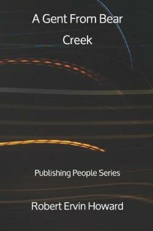 Cover of A Gent From Bear Creek - Publishing People Series