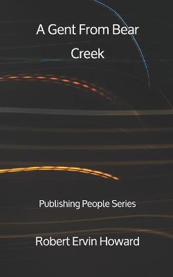 Book cover for A Gent From Bear Creek - Publishing People Series