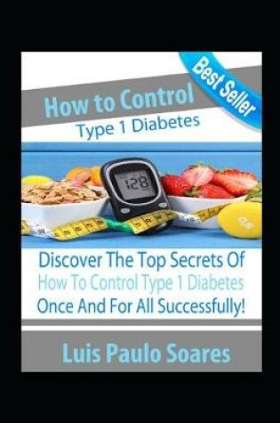 Cover of How to Control Type 1 Diabetes