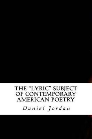 Cover of The Lyric Subject of Contemporary American Poetry