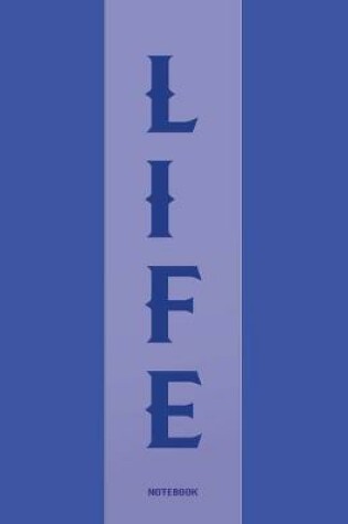 Cover of Life College Ruled Notebook