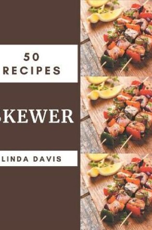 Cover of 50 Skewer Recipes