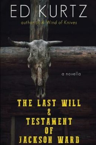 Cover of The Last Will & Testament of Jackson Ward