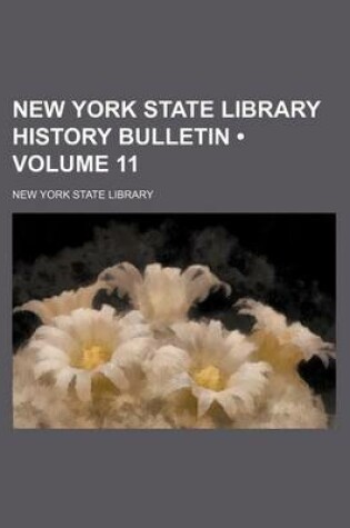 Cover of New York State Library History Bulletin (Volume 11)