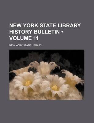 Book cover for New York State Library History Bulletin (Volume 11)