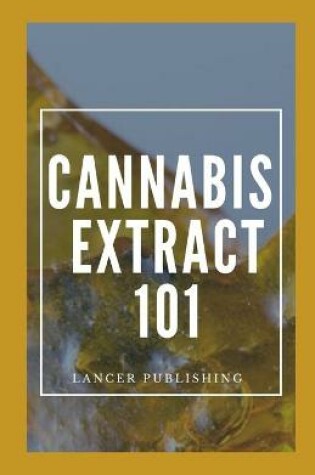 Cover of Cannabis Extract 101