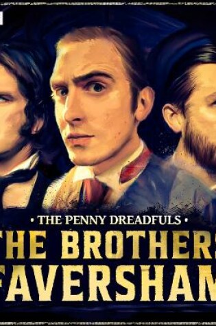 Cover of The Penny Dreadfuls: The Brothers Faversham