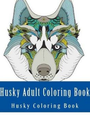Cover of Husky Adult Coloring Book