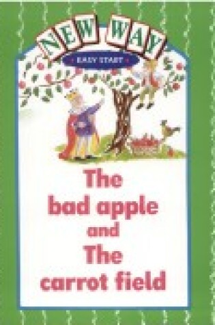 Cover of New Way Green Level Easy Start Set A - The Bad Apple and The Carrot Field