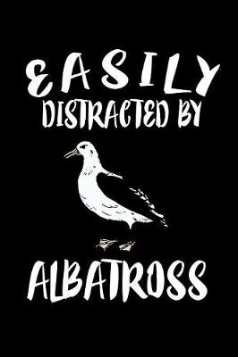 Book cover for Easily Distracted By Albatross