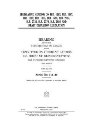 Cover of Legislative hearing on H.R. 1293, H.R. 1197, H.R. 1302, H.R. 1335, H.R. 1546, H.R. 2734, H.R. 2738, H.R. 2770, H.R. 2898, and draft discussion legislation