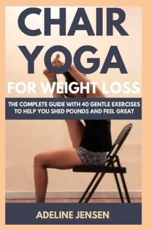 Cover of Chair Yoga for Weight Loss