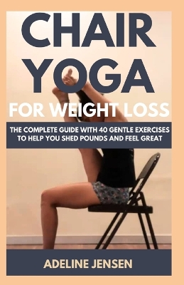 Book cover for Chair Yoga for Weight Loss