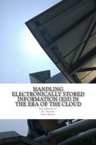 Cover of Handling Electronically Stored Information (ESI) in the Era of the Cloud