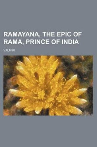 Cover of Ramayana, the Epic of Rama, Prince of India