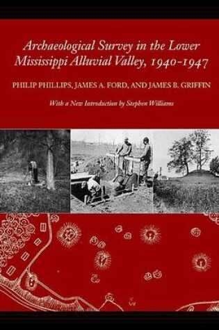 Cover of Archaeological Survey in the Lower Mississippi Alluvial Valley 1940-1947