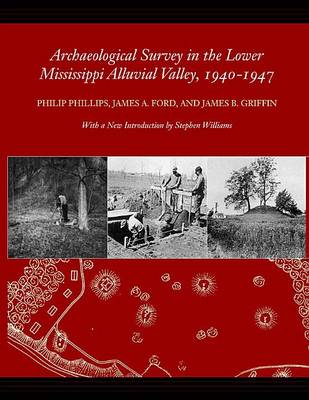 Cover of Archaeological Survey in the Lower Mississippi Alluvial Valley 1940-1947