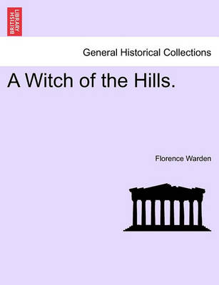 Book cover for A Witch of the Hills. Vol. I