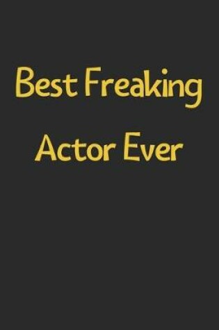 Cover of Best Freaking Actor Ever