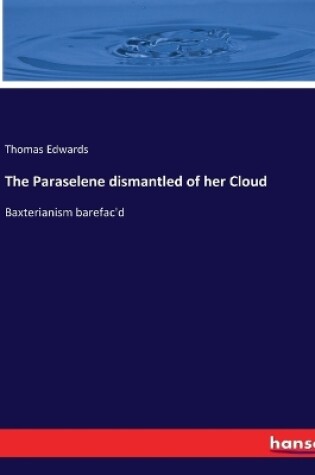 Cover of The Paraselene dismantled of her Cloud