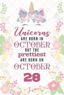 Book cover for Unicorns Are Born In October But The Prettiest Are Born On October 28