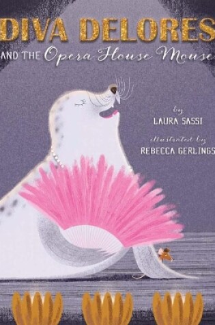 Cover of Diva Delores and the Opera House Mouse