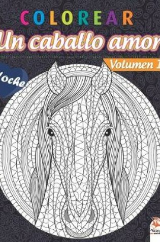 Cover of colorear - Un caballo amor - Volumen 1 - Noche