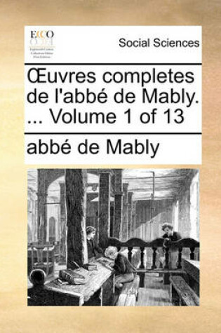 Cover of Uvres Completes de L'Abb de Mably. ... Volume 1 of 13