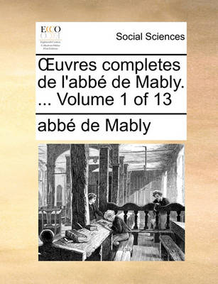 Book cover for Uvres Completes de L'Abb de Mably. ... Volume 1 of 13