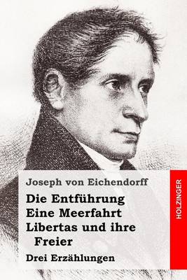 Book cover for Die Entfuhrung / Eine Meerfahrt / Libertas und ihre Freier