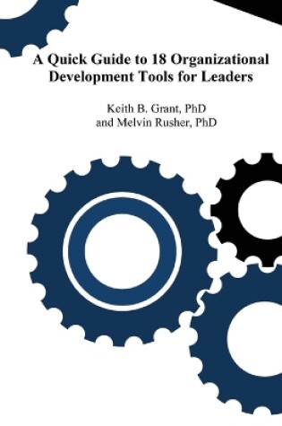 Cover of A Quick Guide to 18 Organizational Development Tools for Leaders