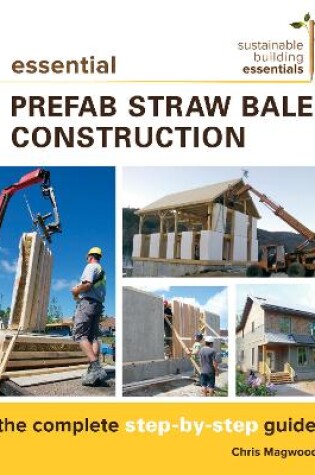 Cover of Essential Prefab Straw Bale Construction