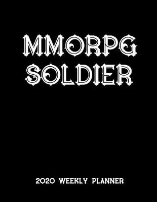 Book cover for MMORPG Soldier 2020 Weekly Planner