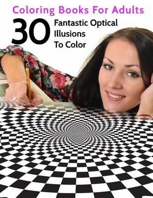 Cover of 30 Fantastic Optical Illusions To Color