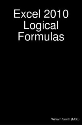 Cover of Excel 2010 Logical Formulas