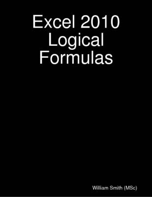 Book cover for Excel 2010 Logical Formulas