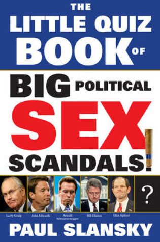 Cover of The Little Quiz Book of Big Political Sex Scandals