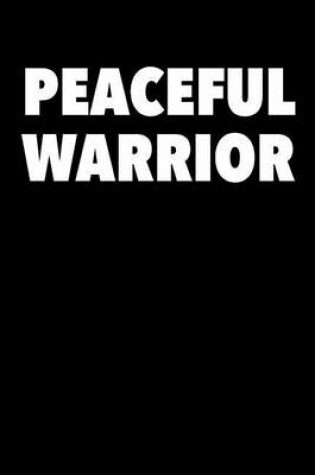 Cover of Peaceful Warrior