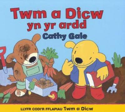 Book cover for Llyfr Codi'r Fflapiau Twm a Dicw: Twm a Dicw yn yr Ardd