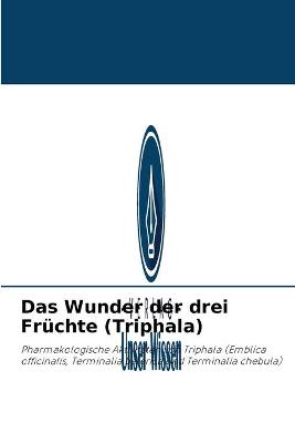 Book cover for Das Wunder der drei Fruchte (Triphala)