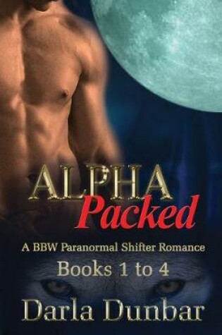 Cover of Alpha Packed BBW Paranormal Shifter Romance Series - Books 1 to 4