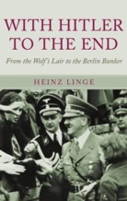 Book cover for With Hitler to the End: the Memoir of Hitler's Valet