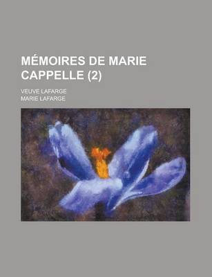 Book cover for Memoires de Marie Cappelle; Veuve LaFarge (2)