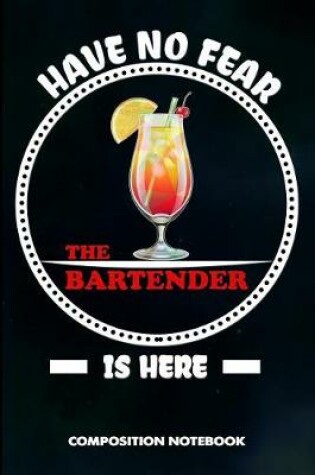 Cover of Have No Fear the Bartender Is Here