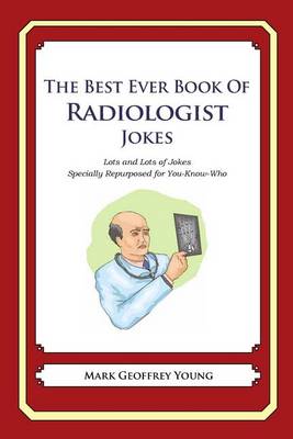 Book cover for The Best Ever Book of Radiologist Jokes